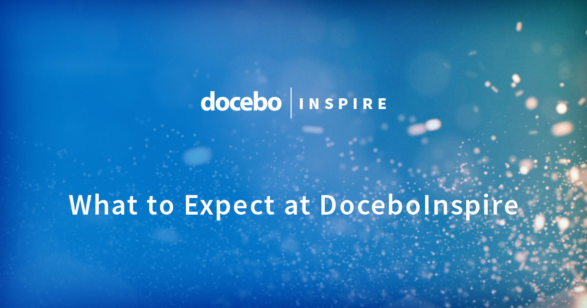 DoceboInspire What to Expect at Docebo’s First Conference